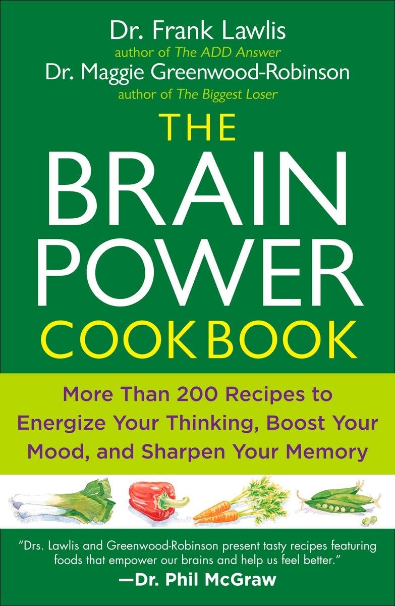 The Brain Power Cookbook: More Than 200 Recipes to Energize Your Thinking, Boost YourMood, and Sharpen You r Memory - 9654