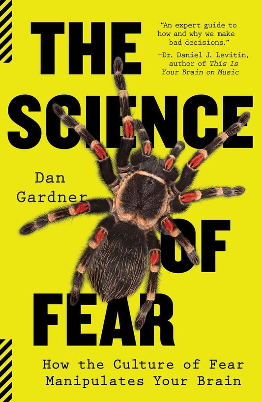 The Science of Fear: How the Culture of Fear Manipulates Your Brain - 4415