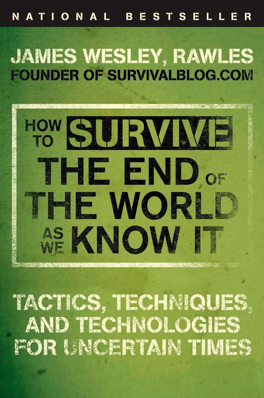 How to Survive the End of the World as We Know It: Tactics, Techniques, and Technologies for Uncertain Times - 3836