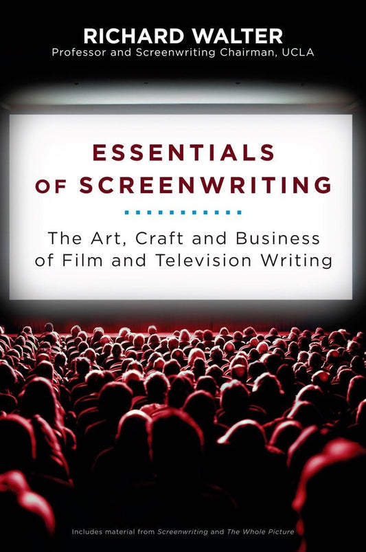 Essentials of Screenwriting: The Art, Craft, and Business of Film and Television Writing - 9774