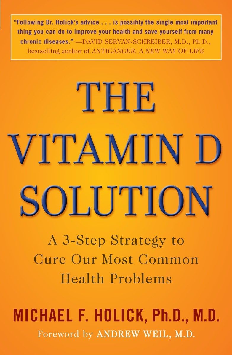 The Vitamin D Solution: A 3-Step Strategy to Cure Our Most Common Health Problems - 337