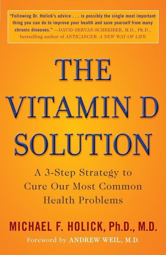 The Vitamin D Solution: A 3-Step Strategy to Cure Our Most Common Health Problems - 337