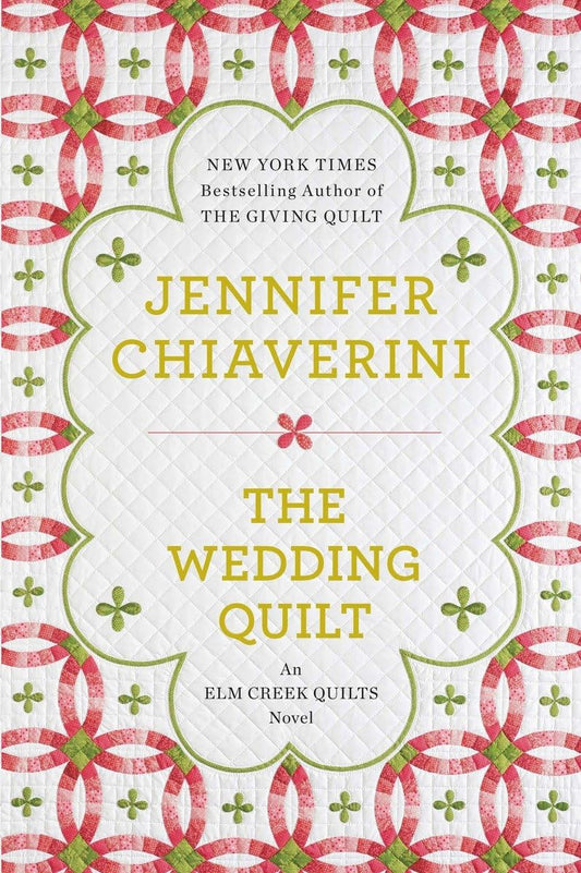 The Wedding Quilt: An Elm Creek Quilts Novel