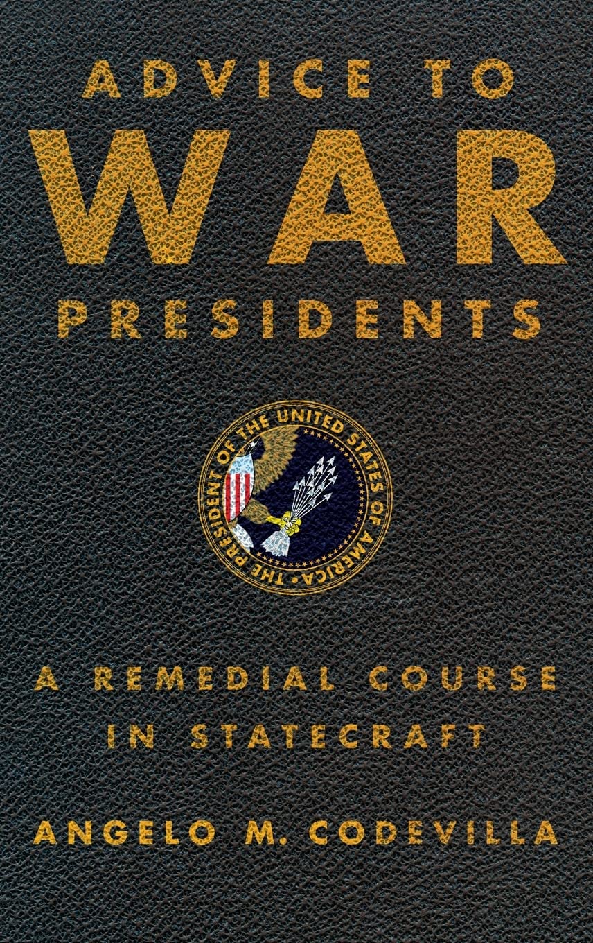 Advice to War Presidents: A Remedial Course in Statecraft - 2754