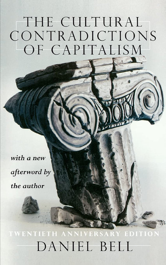 The Cultural Contradictions Of Capitalism (20th Anniversary Edition): 20th Anniversary Edition