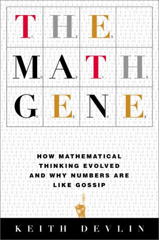 The Math Gene: How Mathematical Thinking Evolved and Why Numbers Are Like Gossip