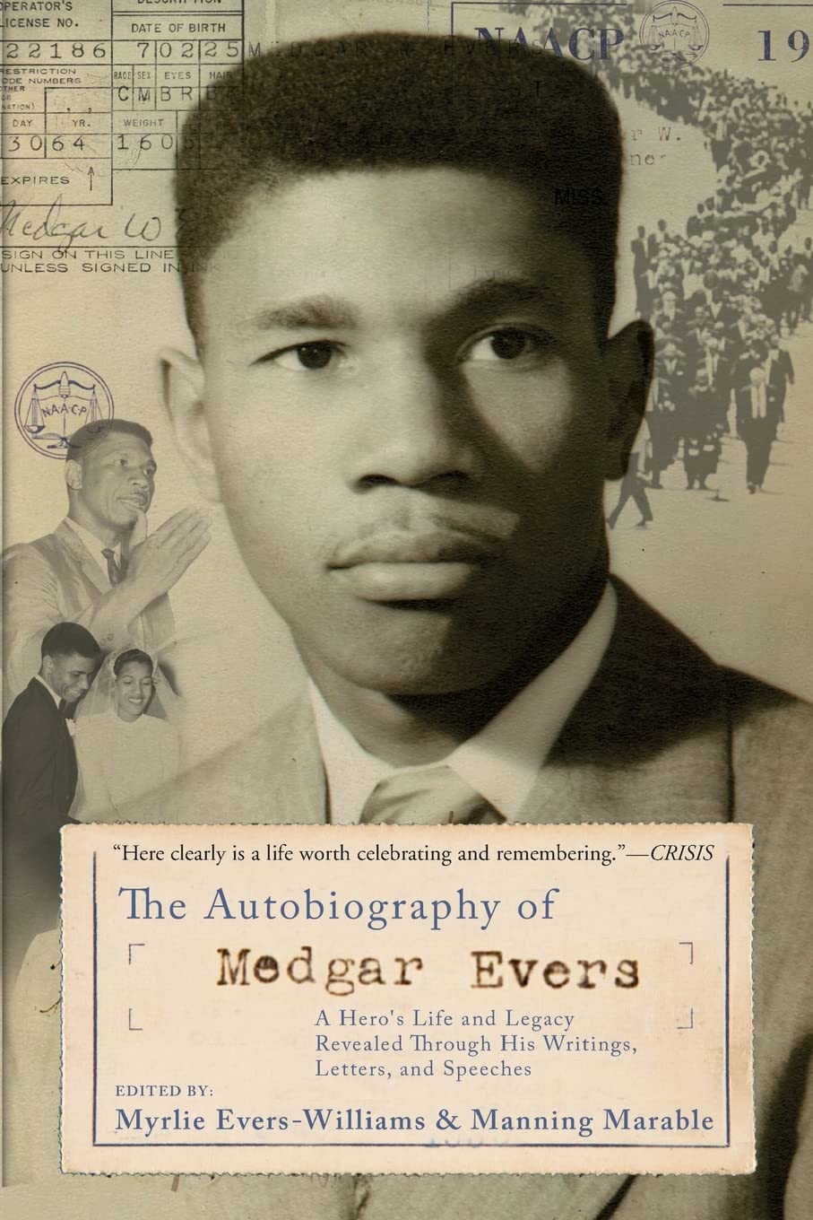 The Autobiography Of Medgar Evers: A Hero's Life and Legacy Revealed Through His Writings, Letters, and Speeches