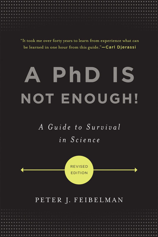 A PhD Is Not Enough!: A Guide to Survival in Science