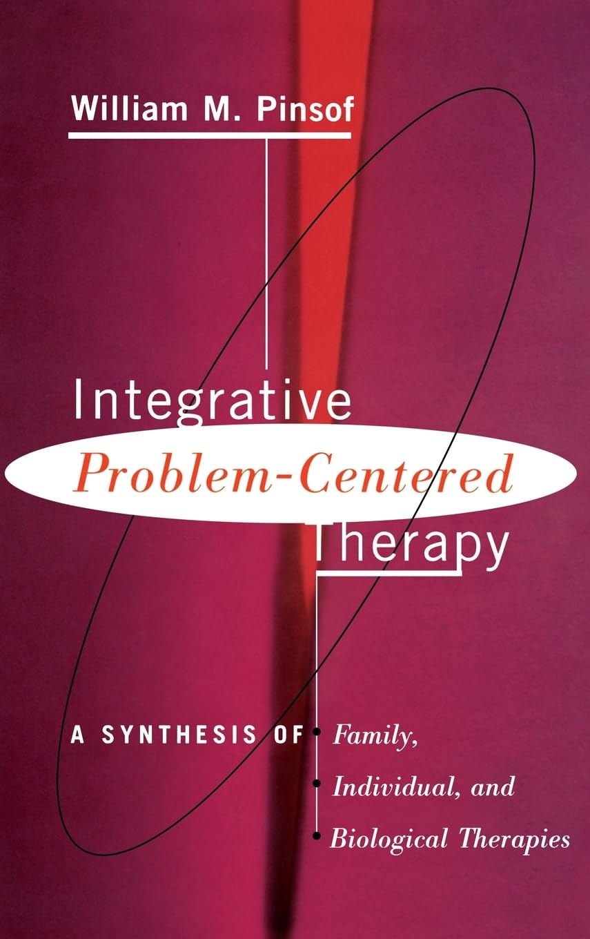 Integrative Problem-centered Therapy: A Synthesis Of Biological, Individual, And Family Therapy - 9956