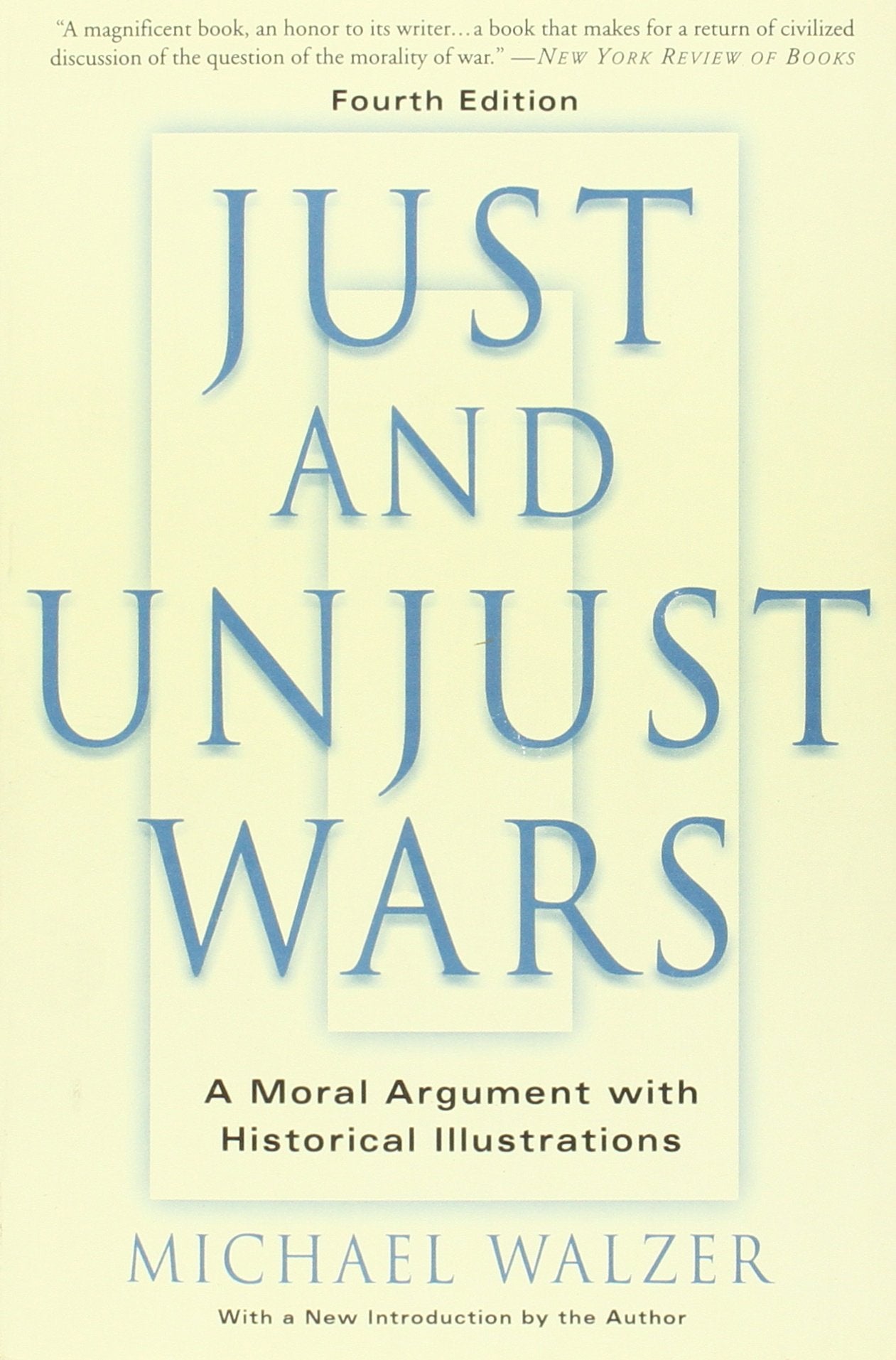 Just And Unjust Wars: A Moral Argument With Historical Illustrations