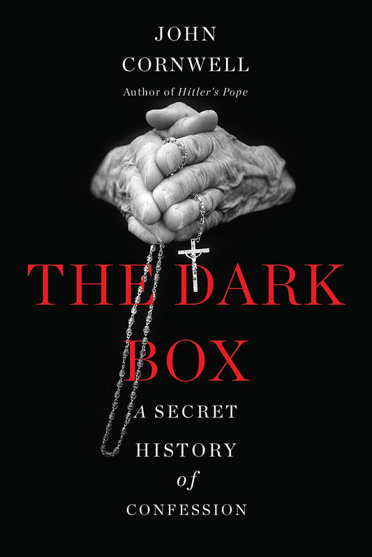 The Dark Box: A Secret History of Confession - 1207