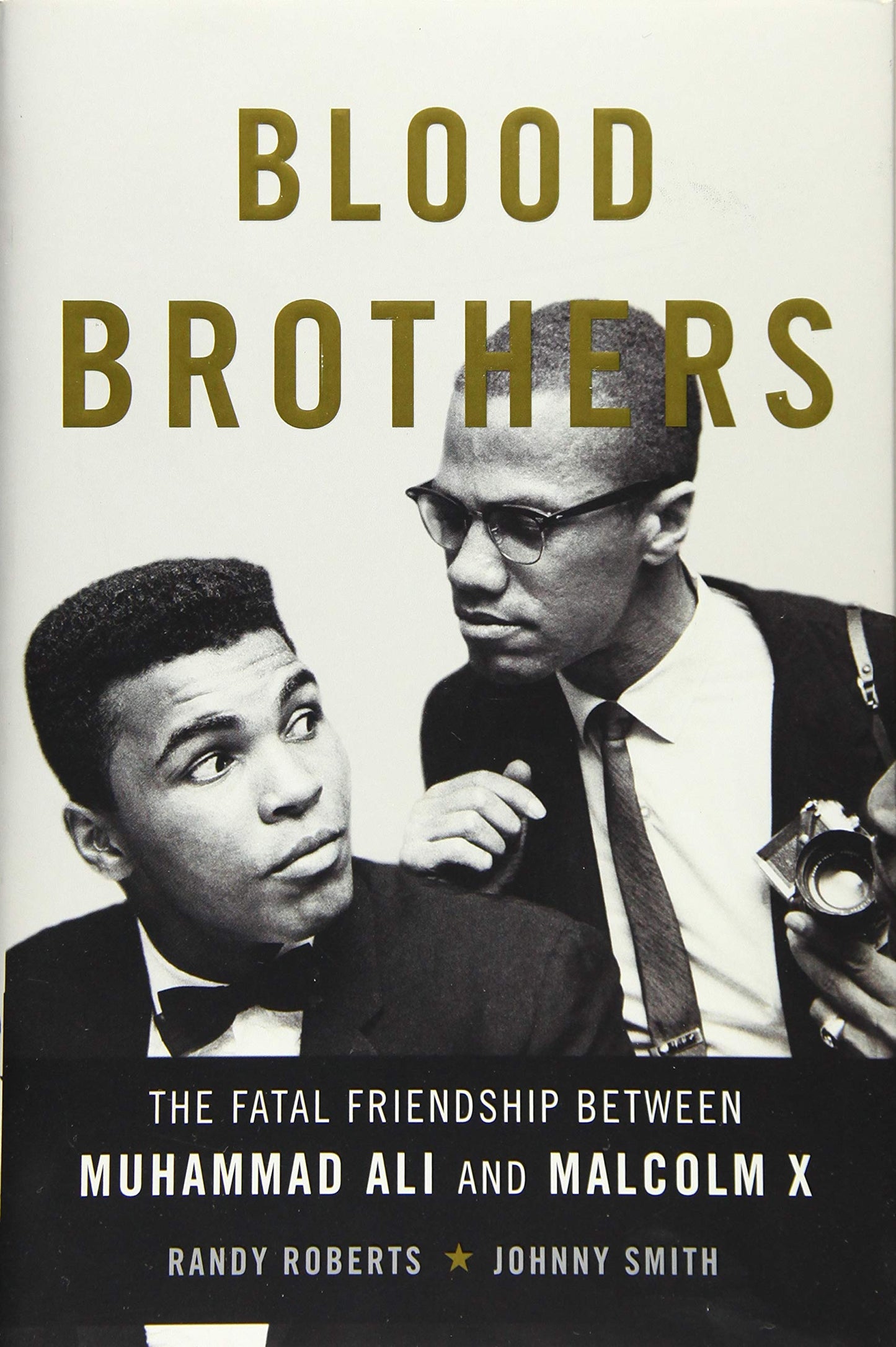 Blood Brothers: The Fatal Friendship Between Muhammad Ali and Malcolm X