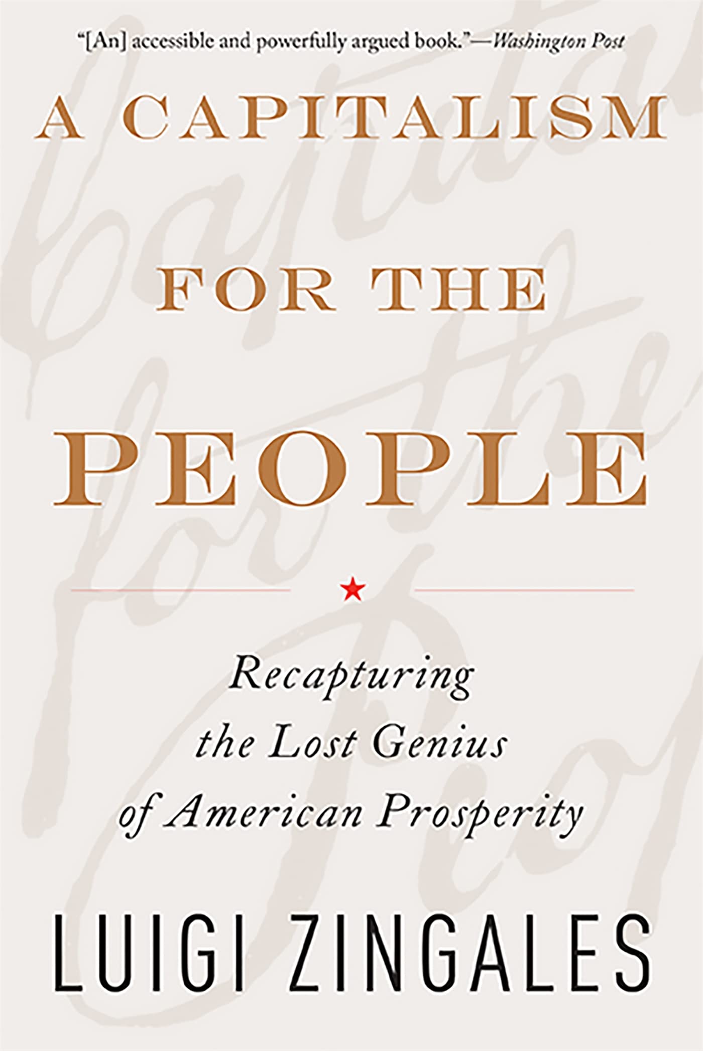 A Capitalism for the People: Recapturing the Lost Genius of American Prosperity - 8617