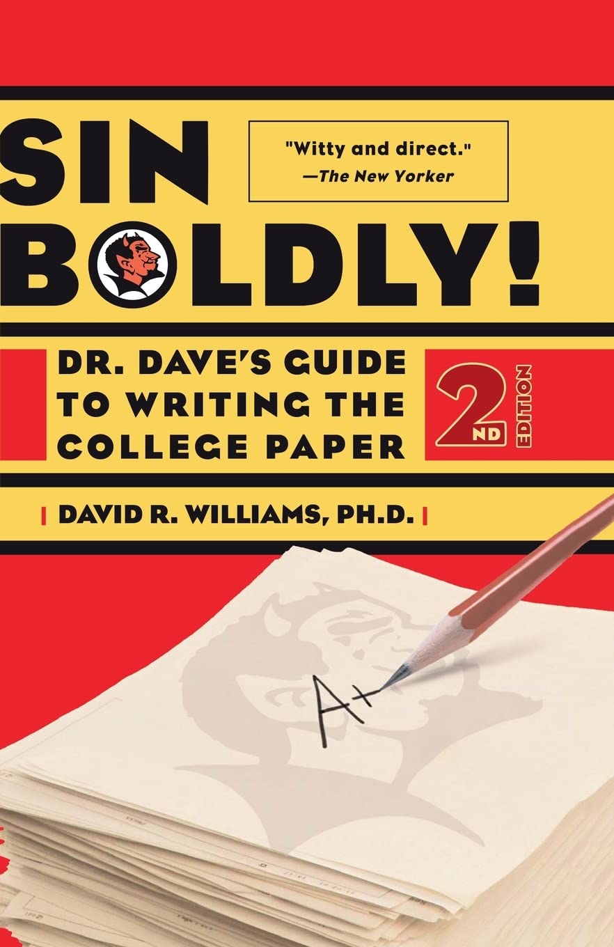 Sin Boldly!: Dr. Dave's Guide To Acing The College Paper
