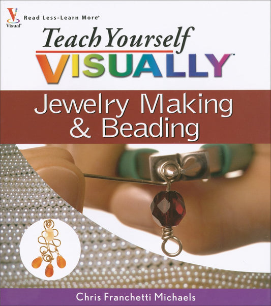 Teach Yourself VISUALLY Jewelry Making and Beading - 5333