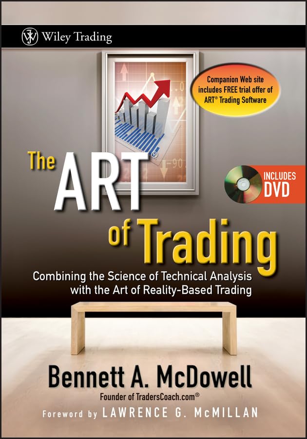 The ART of Trading: Combining the Science of Technical Analysis with the Art of Reality-Based Trading (Wiley Trading)