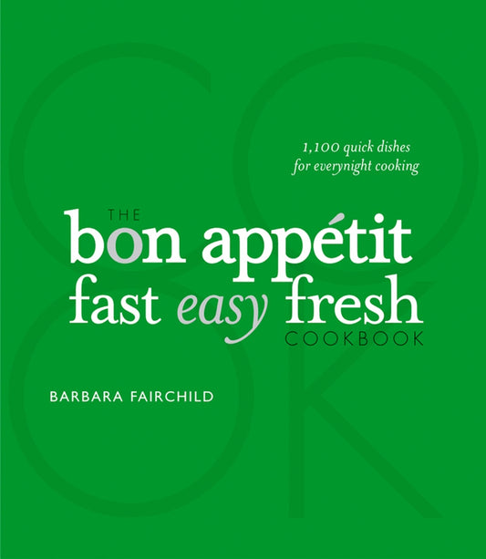 The Bon Appetit Cookbook: Fast Easy Fresh - 5529
