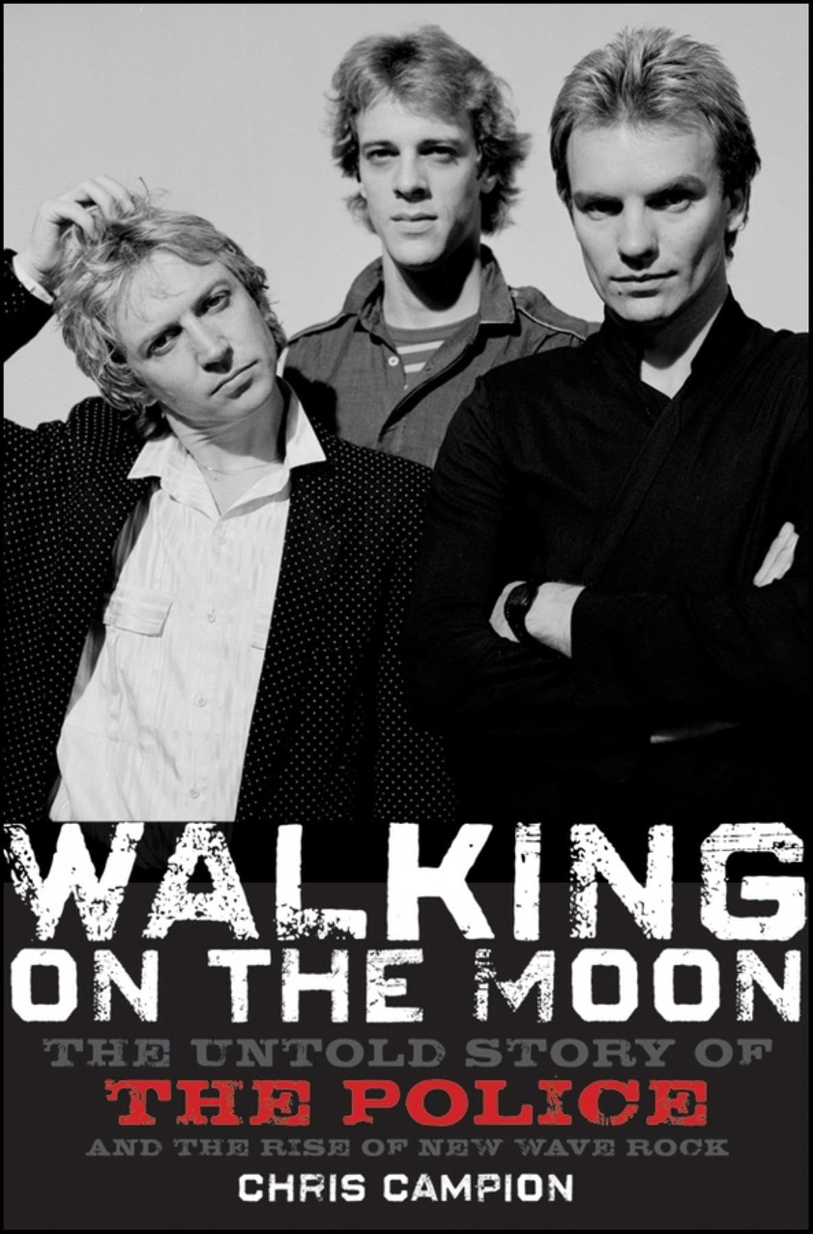 Walking on the Moon: The Untold Story of the Police and the Rise of New Wave Rock - 409