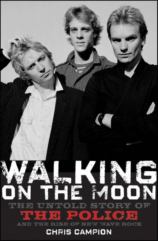 Walking on the Moon: The Untold Story of the Police and the Rise of New Wave Rock - 409