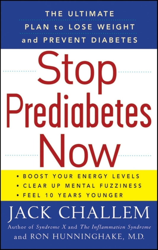 Stop Prediabetes Now: The Ultimate Plan to Lose Weight and Prevent Diabetes - 8593