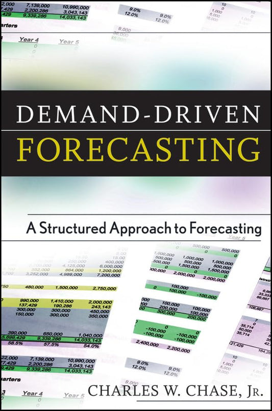 Demand-Driven Forecasting: A Structured Approach to Forecasting - 3319