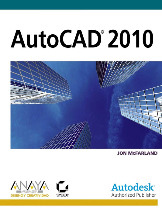 AutoCAD 2010 and AutoCAD LT 2010: No Experience Required
