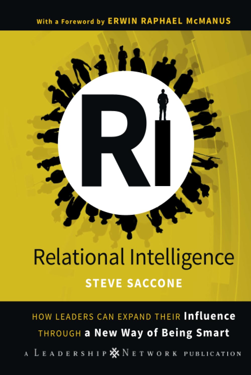 Relational Intelligence: How Leaders Can Expand Their Influence Through a New Way of Being Smart