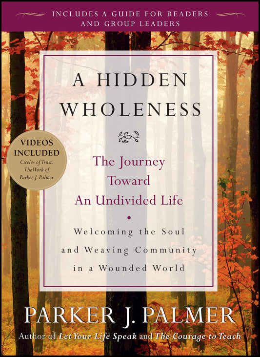 A Hidden Wholeness: The Journey Toward an Undivided Life - 8201