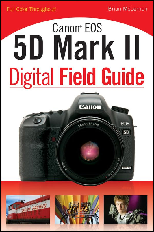 Canon EOS 5D Mark II Digital Field Guide - 8355