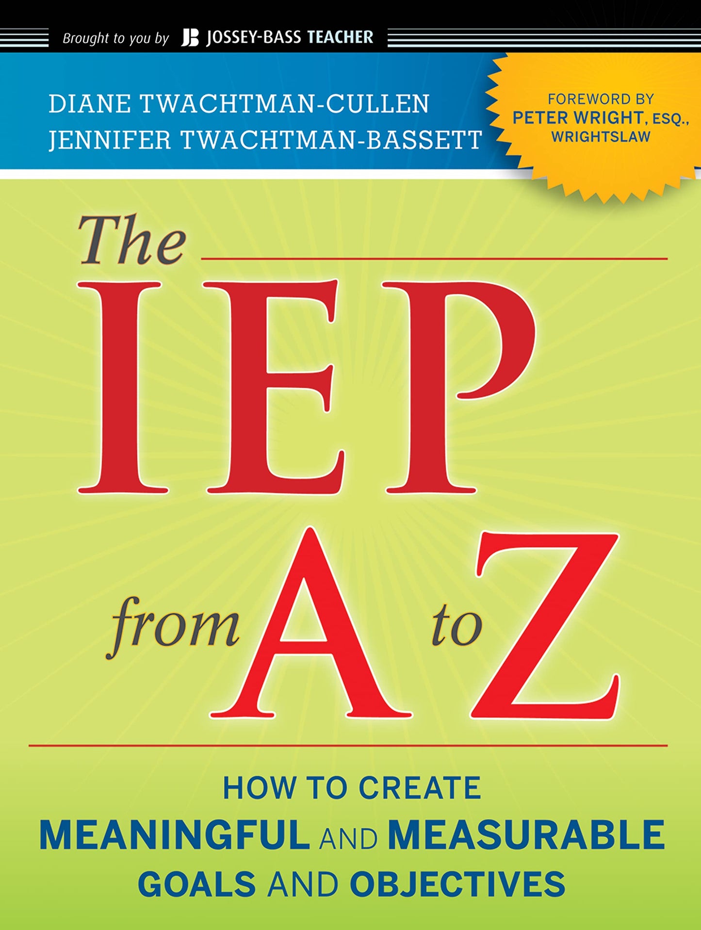 The IEP from A to Z: How to Create Meaningful and Measurable Goals and Objectives
