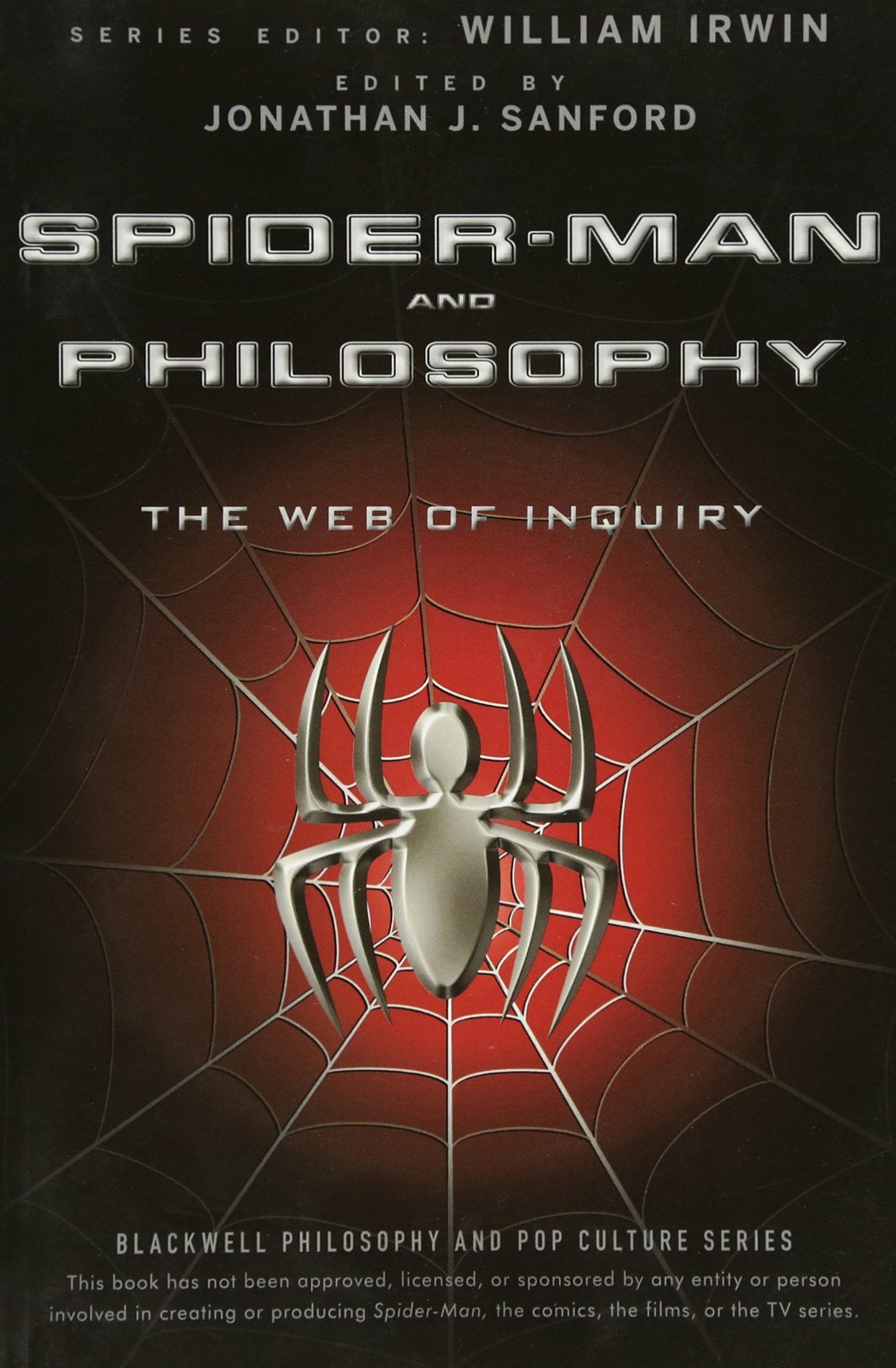 Spider-Man and Philosophy: The Web of Inquiry (The Blackwell Philosophy and Pop Culture Series)