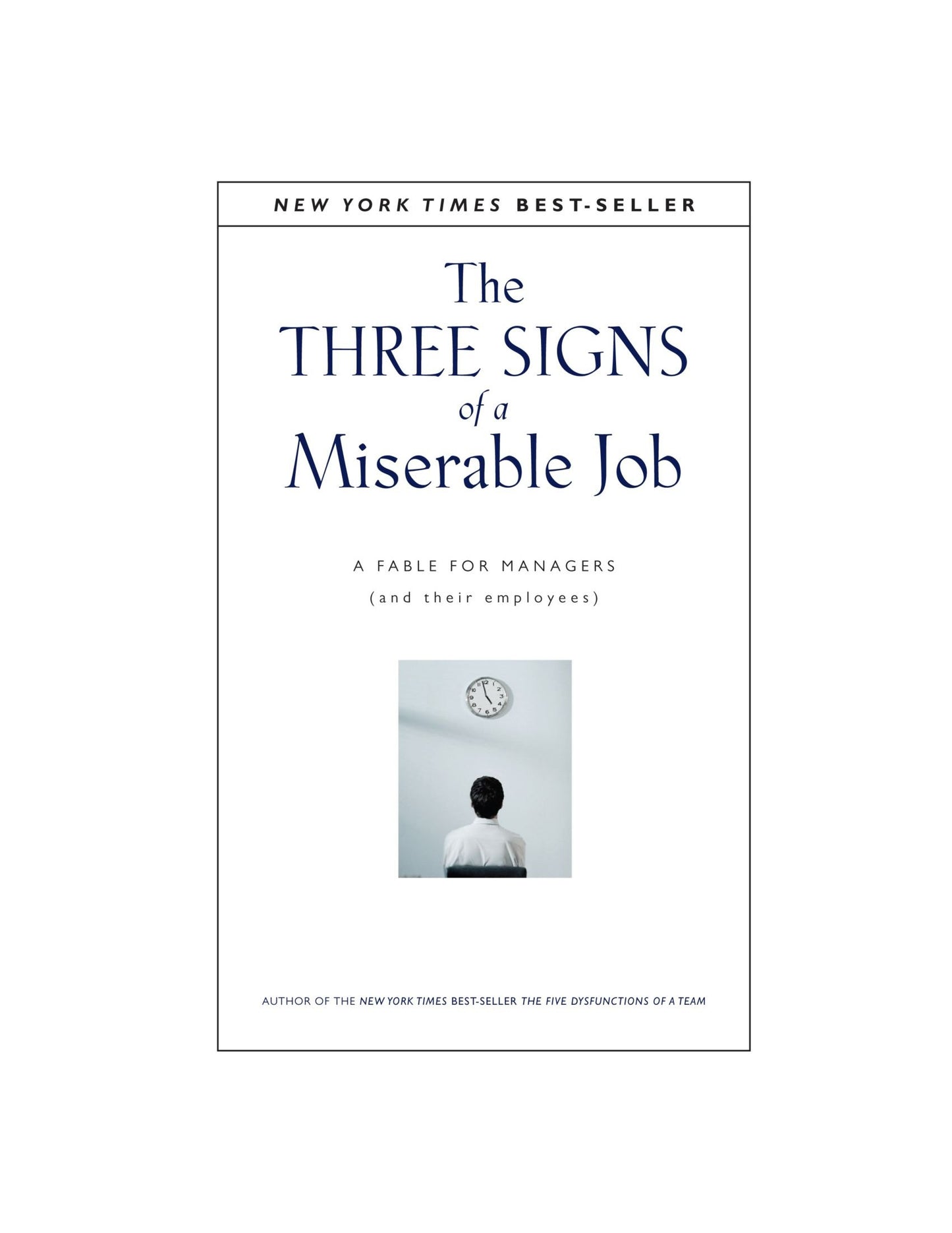 The Three Signs of a Miserable Job: A Fable for Managers (And Their Employees) (J-B Lencioni Series)