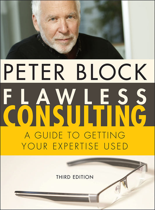 Flawless Consulting: A Guide to Getting Your Expertise Used - 9868