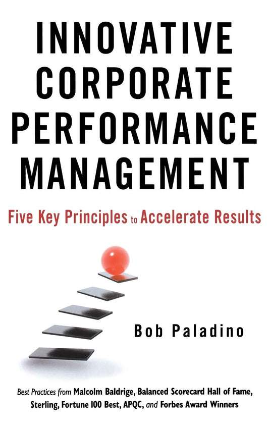Innovative Corporate Performance Management: Five Key Principles to Accelerate Results - 9699