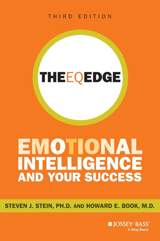 The EQ Edge: Emotional Intelligence and Your Success
