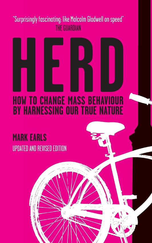Herd: How to Change Mass Behaviour by Harnessing Our True Nature - 8467