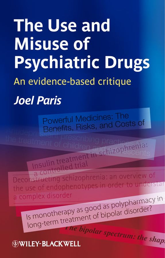 The Use and Misuse of Psychiatric Drugs: An Evidence-Based Critique - 2231