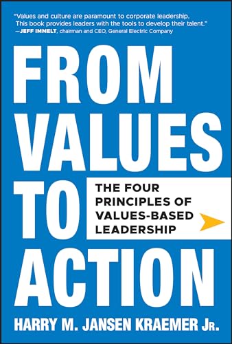 From Values to Action: The Four Principles of Values-Based Leadership - 1777