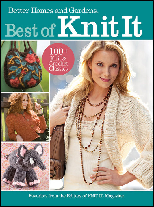 Better Homes and Gardens Best of Knit It: Favorites from the Editors of Knit It Magazine