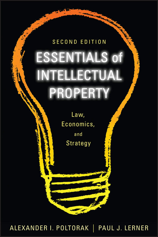 Essentials of Intellectual Property: Law, Economics, and Strategy - 1273