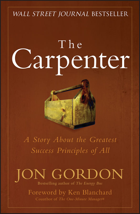 The Carpenter: A Story About the Greatest Success Strategies of All (Jon Gordon) - 8914
