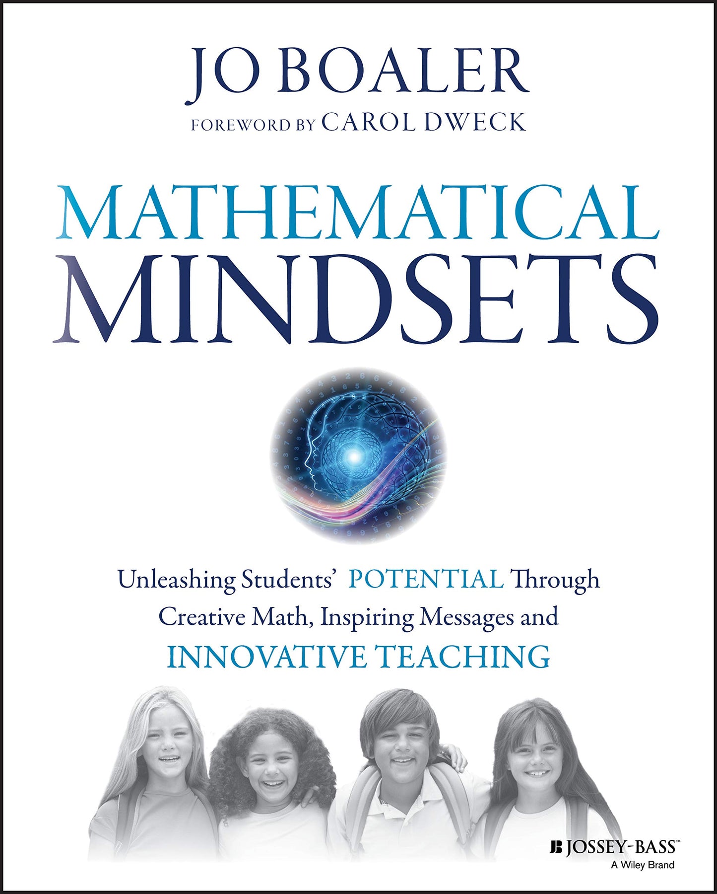 Mathematical Mindsets: Unleashing Students' Potential Through Creative Math, Inspiring Messages and Innovative Teaching - 7970