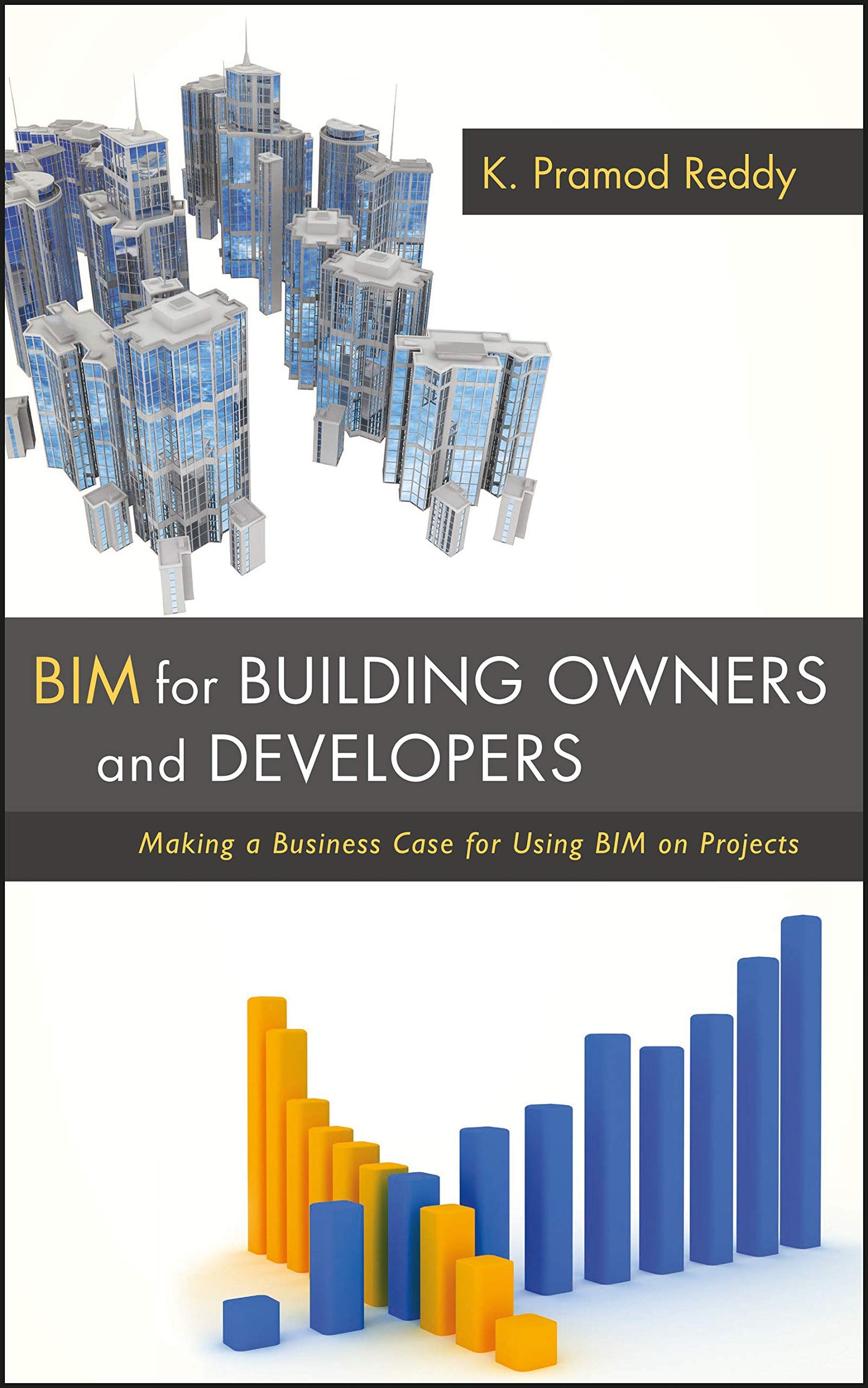 BIM for Building Owners and Developers: Making a Business Case for Using BIM on Projects - 715