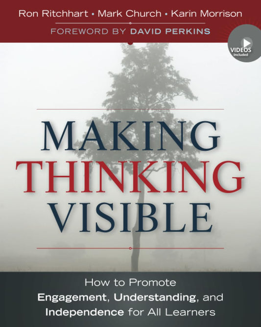 Making Thinking Visible: How to Promote Engagement, Understanding, and Independence for All Learners - 9784