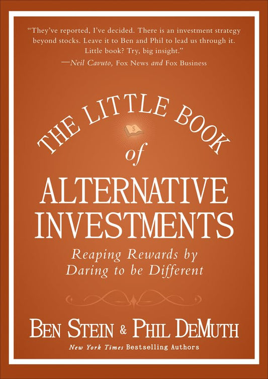 The Little Book of Alternative Investments: Reaping Rewards by Daring to be Different
