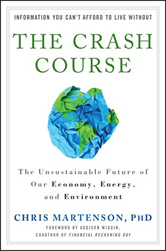 The Crash Course: The Unsustainable Future of Our Economy, Energy, and Environment - 5075