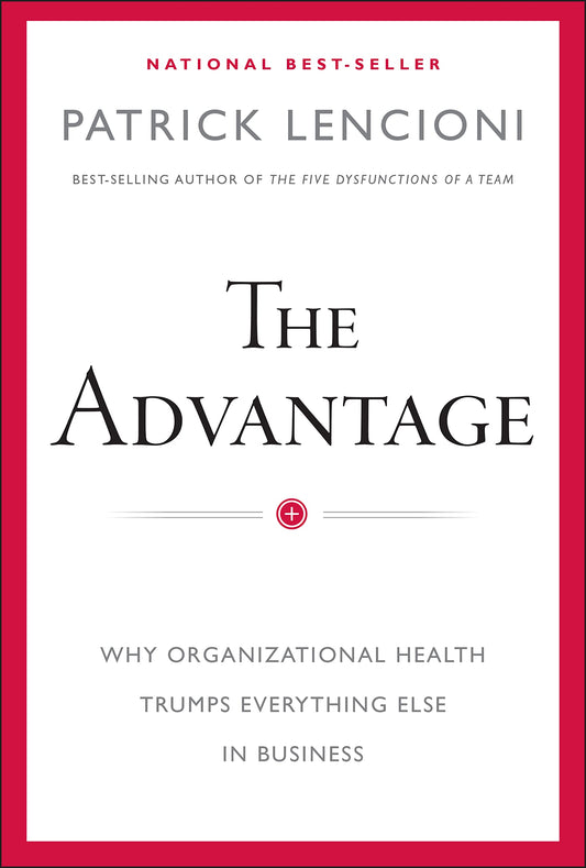 THE ADVANTAGE: WHY ORGANIZATIONA - 7719