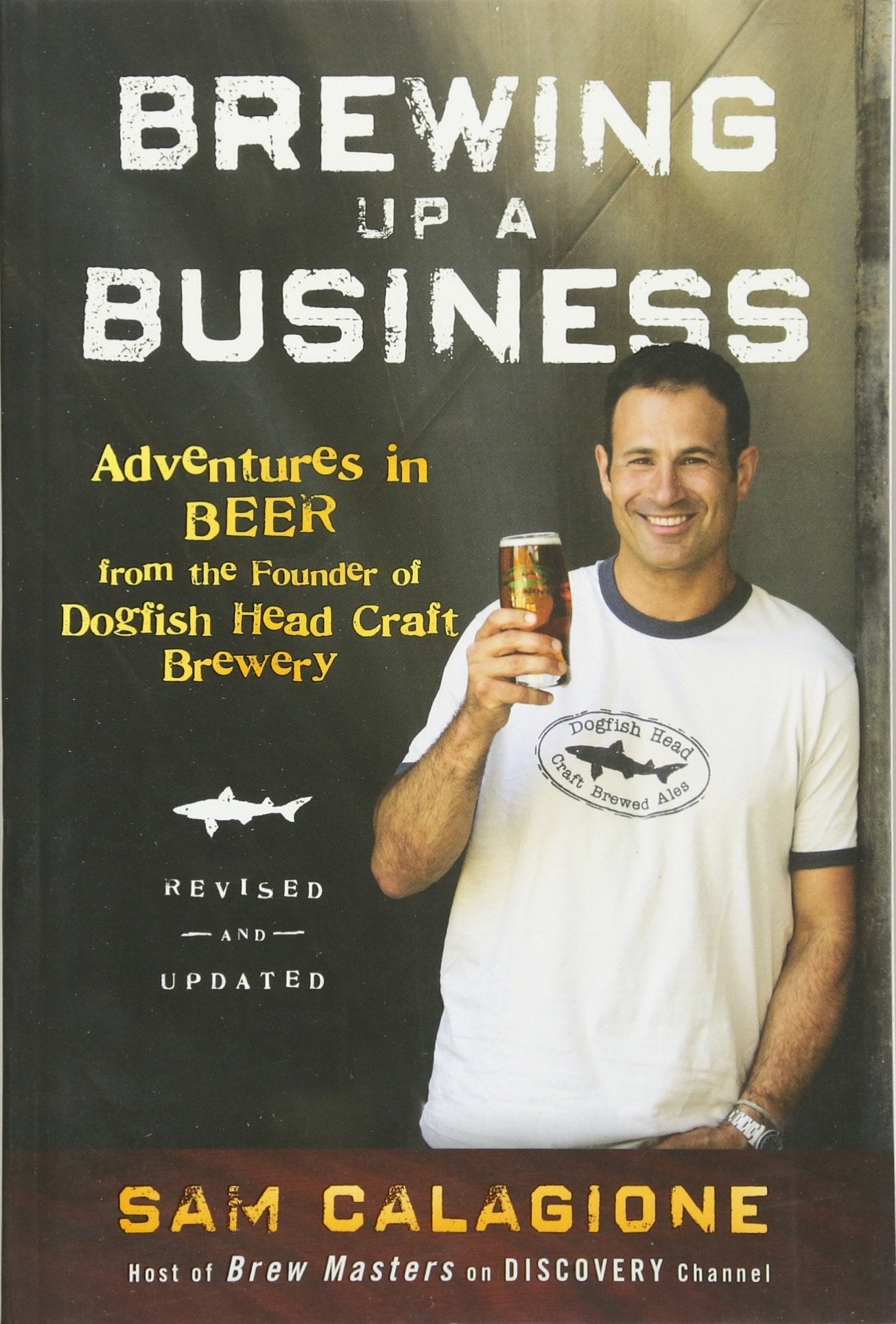 Brewing Up a Business: Adventures in Beer from the Founder of Dogfish Head Craft Brewery - 4522