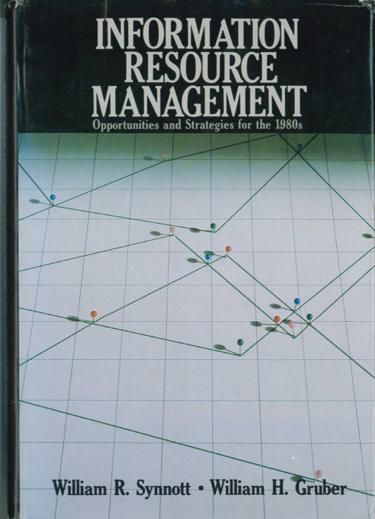 Information resource management: Opportunities and strategies for the 1980s