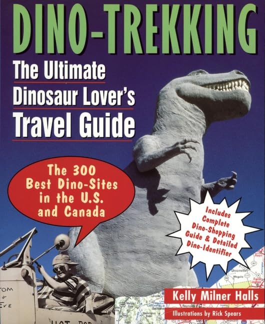 Dino-Trekking: The Ultimate Dinosaur Lover's Travel Guide